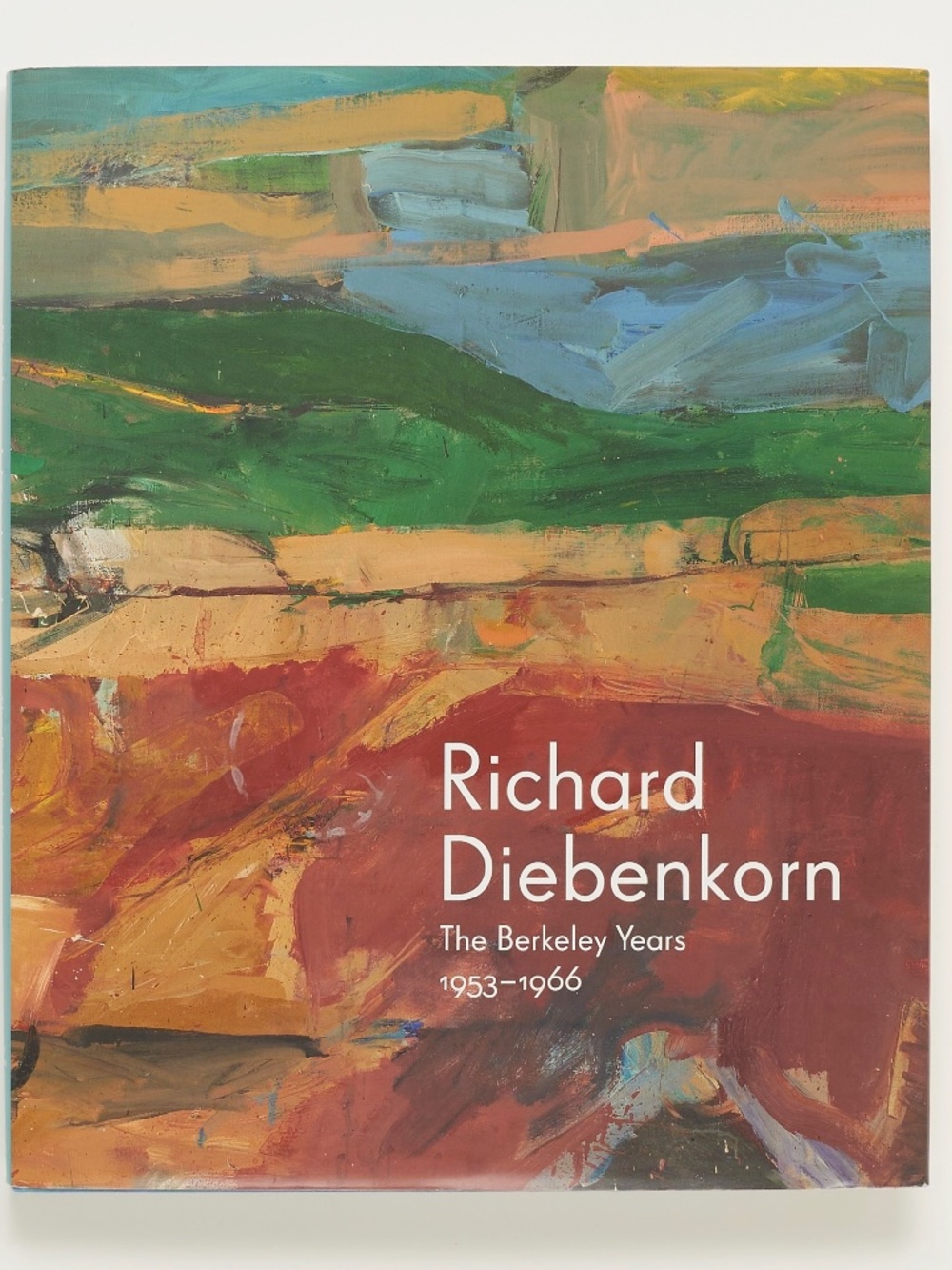 Richard Diebenkorn: The Berkely Years, 1953-1966 - Burgard, Nash, Acker